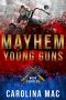 [The Agency · Young Guns 13] • Mayhem